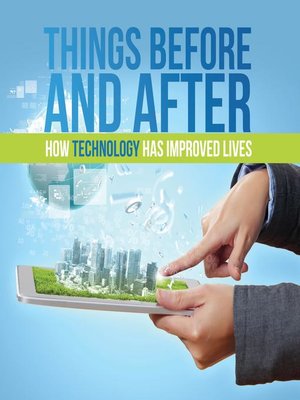 cover image of Things Before and After--How Technology has Improved Lives